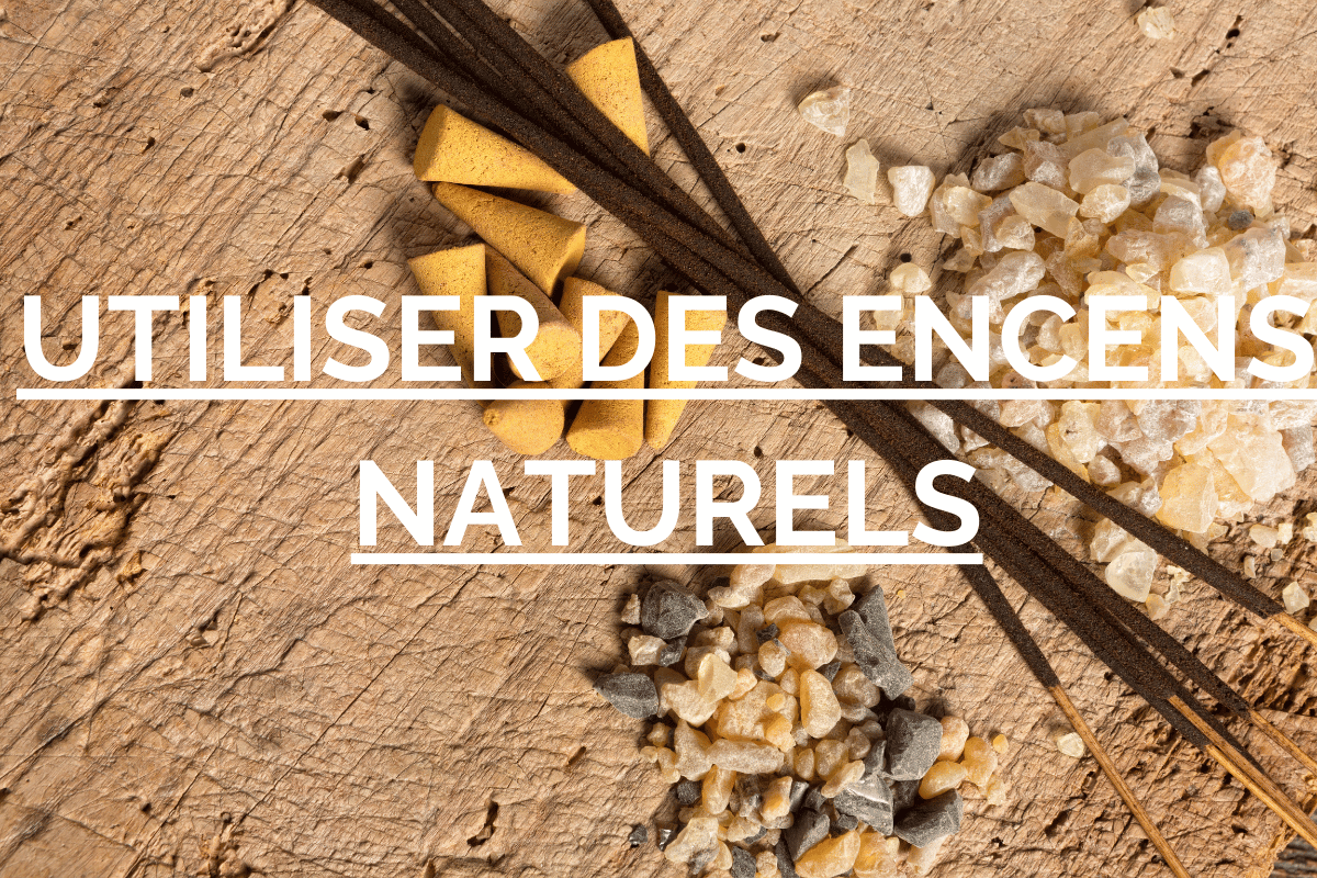 utilisation encens naturels