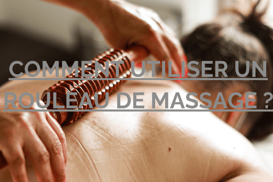 UTILISER UN ROULEAU DE MASSAGE