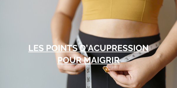 points d'acupression pou rmaigrir