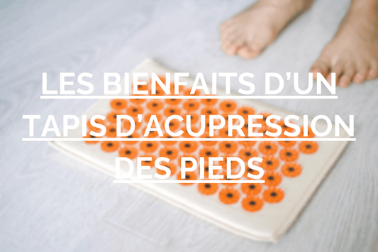 tapis d'acupression des pieds bienfaits