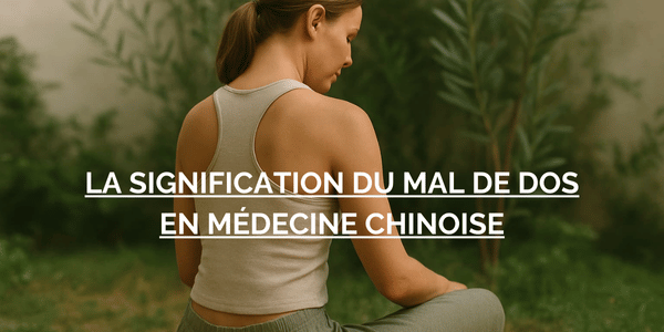 Que signifie le mal de dos selon la médecine chinoise ?