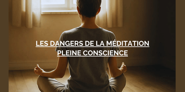 les dangers de la méditation pleine conscience