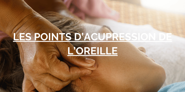 acupression des oreilles
